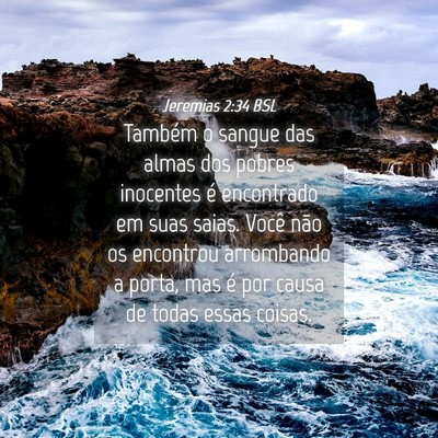 Picture 04 - Jeremias 2:34 BSL - Também o sangue das almas dos pobres inocentes - Bible Verse Picture