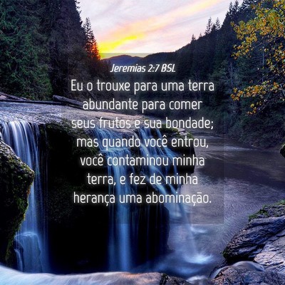 Picture 04 - Jeremias 2:7 BSL - Eu o trouxe para uma terra abundante para comer - Bible Verse Picture