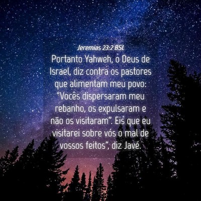 Picture 04 - Jeremias 23:2 BSL - Portanto Yahweh, o Deus de Israel, diz contra os - Bible Verse Picture