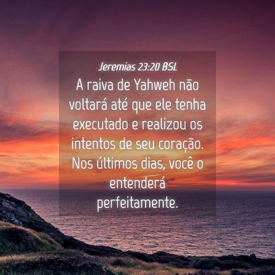 Picture 04 - Jeremias 23:20 BSL - A raiva de Yahweh não voltará até que ele - Bible Verse Picture