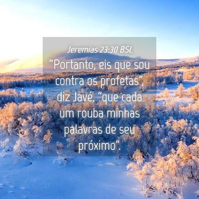 Picture 04 - Jeremias 23:30 BSL - “Portanto, eis que sou contra os profetas”, - Bible Verse Picture