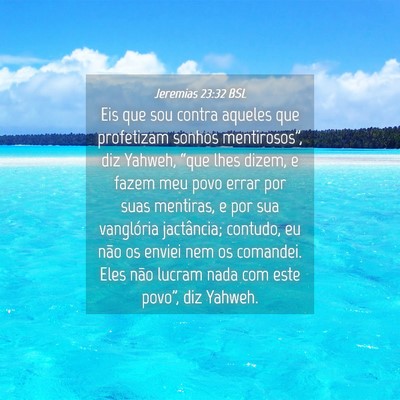 Picture 04 - Jeremias 23:32 BSL - Eis que sou contra aqueles que profetizam sonhos - Bible Verse Picture