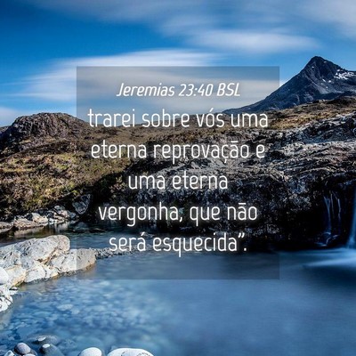 Picture 04 - Jeremias 23:40 BSL - trarei sobre vós uma eterna reprovação e uma - Bible Verse Picture