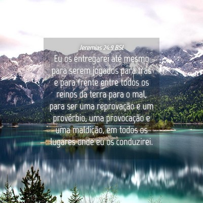 Picture 04 - Jeremias 24:9 BSL - Eu os entregarei até mesmo para serem jogados - Bible Verse Picture