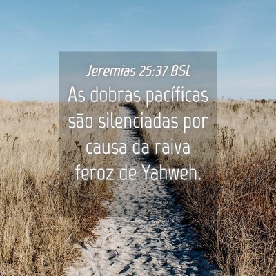 Picture 04 - Jeremias 25:37 BSL - As dobras pacíficas são silenciadas por causa - Bible Verse Picture