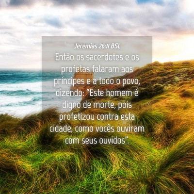 Picture 04 - Jeremias 26:11 BSL - Então os sacerdotes e os profetas falaram aos - Bible Verse Picture