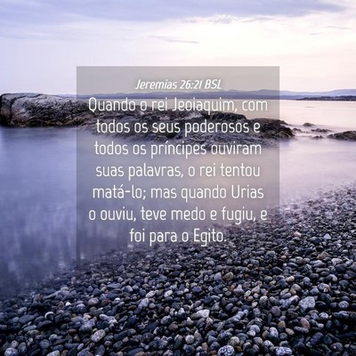 Picture 04 - Jeremias 26:21 BSL - Quando o rei Jeoiaquim, com todos os seus - Bible Verse Picture