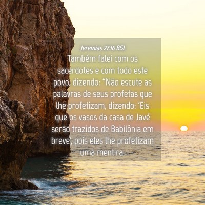 Picture 04 - Jeremias 27:16 BSL - Também falei com os sacerdotes e com todo este - Bible Verse Picture