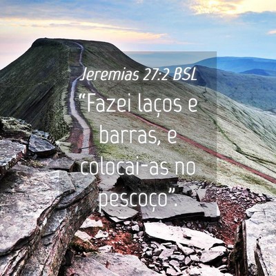 Picture 04 - Jeremias 27:2 BSL - “Fazei laços e barras, e colocai-as no - Bible Verse Picture