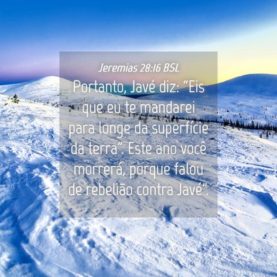 Picture 04 - Jeremias 28:16 BSL - Portanto, Javé diz: “Eis que eu te mandarei - Bible Verse Picture
