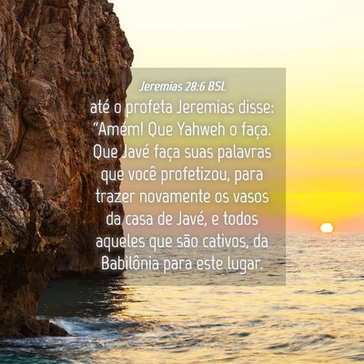 Picture 04 - Jeremias 28:6 BSL - até o profeta Jeremias disse: “Amém! Que - Bible Verse Picture