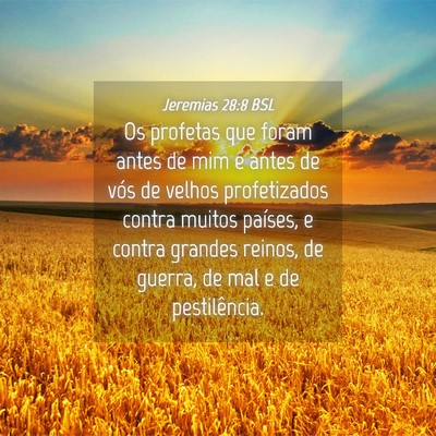 Picture 04 - Jeremias 28:8 BSL - Os profetas que foram antes de mim e antes de - Bible Verse Picture