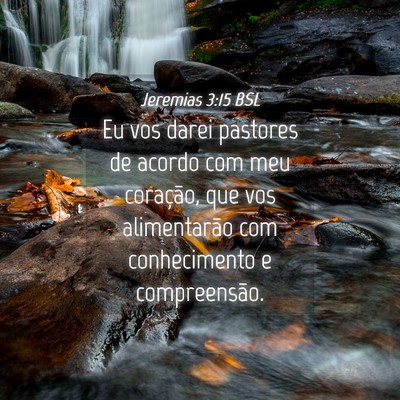 Picture 04 - Jeremias 3:15 BSL - Eu vos darei pastores de acordo com meu - Bible Verse Picture