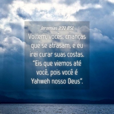 Picture 04 - Jeremias 3:22 BSL - Voltem, vocês, crianças que se atrasam, e eu - Bible Verse Picture