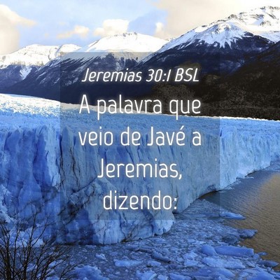 Picture 04 - Jeremias 30:1 BSL - A palavra que veio de Javé a Jeremias, - Bible Verse Picture