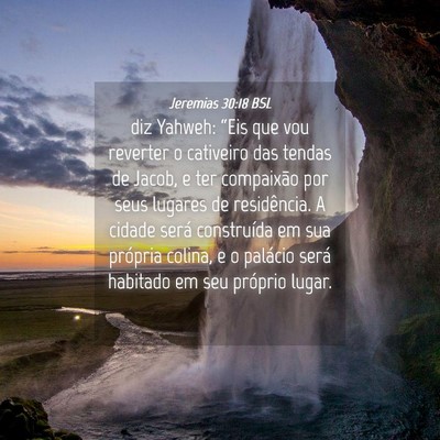 Picture 04 - Jeremias 30:18 BSL - diz Yahweh: “Eis que vou reverter o cativeiro - Bible Verse Picture