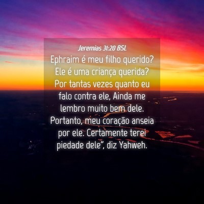 Picture 04 - Jeremias 31:20 BSL - Ephraim é meu filho querido? Ele é uma criança - Bible Verse Picture