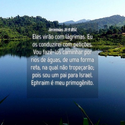 Picture 04 - Jeremias 31:9 BSL - Eles virão com lágrimas. Eu os conduzirei com - Bible Verse Picture