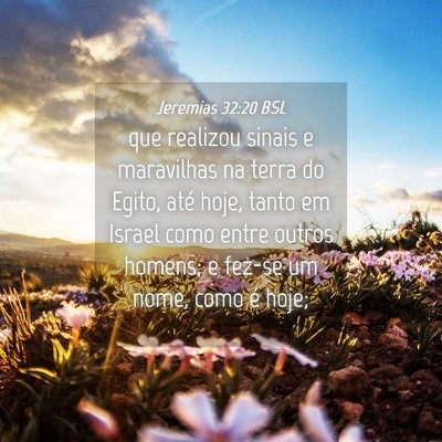 Picture 04 - Jeremias 32:20 BSL - que realizou sinais e maravilhas na terra do - Bible Verse Picture