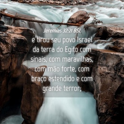 Picture 04 - Jeremias 32:21 BSL - e tirou seu povo Israel da terra do Egito com - Bible Verse Picture