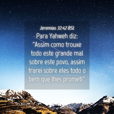 Picture 04 - Jeremias 32:42 BSL - Para Yahweh diz: “Assim como trouxe todo este - Bible Verse Picture