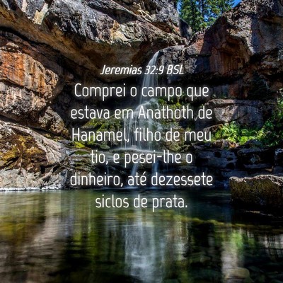 Picture 04 - Jeremias 32:9 BSL - Comprei o campo que estava em Anathoth de - Bible Verse Picture