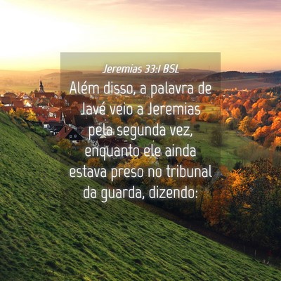 Picture 04 - Jeremias 33:1 BSL - Além disso, a palavra de Javé veio a Jeremias - Bible Verse Picture