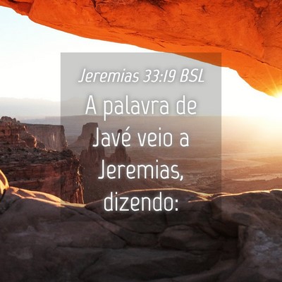 Picture 04 - Jeremias 33:19 BSL - A palavra de Javé veio a Jeremias, - Bible Verse Picture