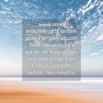 Picture 04 - Jeremias 33:21 BSL - então meu pacto também poderá ser quebrado com - Bible Verse Picture