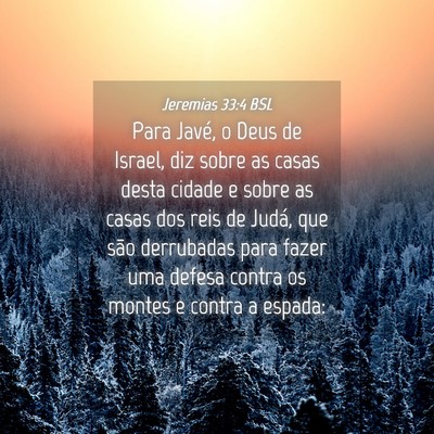 Picture 04 - Jeremias 33:4 BSL - Para Javé, o Deus de Israel, diz sobre as casas - Bible Verse Picture