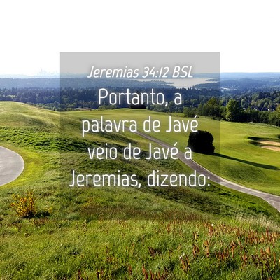 Picture 04 - Jeremias 34:12 BSL - Portanto, a palavra de Javé veio de Javé a - Bible Verse Picture
