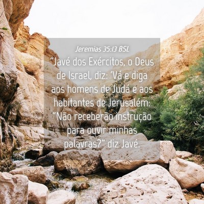 Picture 04 - Jeremias 35:13 BSL - “Javé dos Exércitos, o Deus de Israel, diz: - Bible Verse Picture
