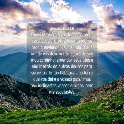 Picture 04 - Jeremias 35:15 BSL - Enviei também a vós todos os meus servos, os - Bible Verse Picture