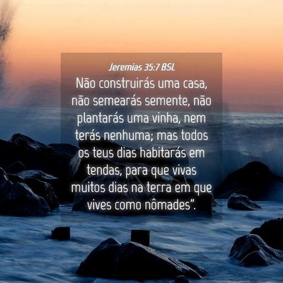 Picture 04 - Jeremias 35:7 BSL - Não construirás uma casa, não semearás - Bible Verse Picture