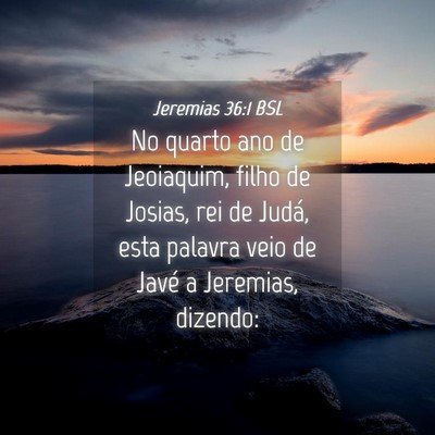 Picture 04 - Jeremias 36:1 BSL - No quarto ano de Jeoiaquim, filho de Josias, rei - Bible Verse Picture