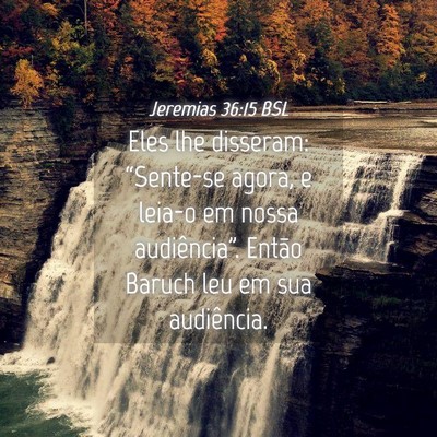 Picture 04 - Jeremias 36:15 BSL - Eles lhe disseram: “Sente-se agora, e leia-o em - Bible Verse Picture