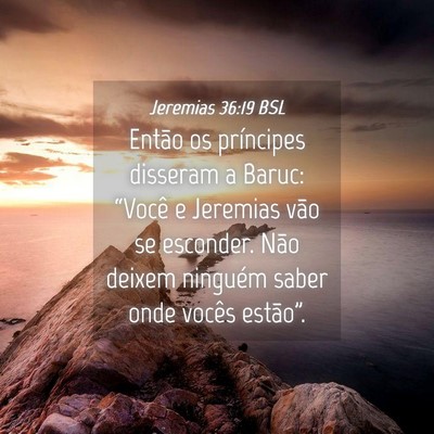 Picture 04 - Jeremias 36:19 BSL - Então os príncipes disseram a Baruc: “Você e - Bible Verse Picture