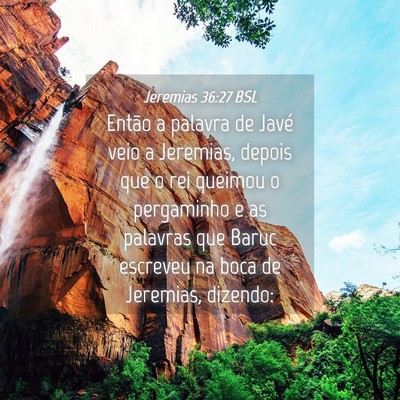 Picture 04 - Jeremias 36:27 BSL - Então a palavra de Javé veio a Jeremias, depois - Bible Verse Picture