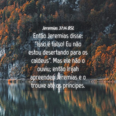 Picture 04 - Jeremias 37:14 BSL - Então Jeremias disse: “Isso é falso! Eu não - Bible Verse Picture