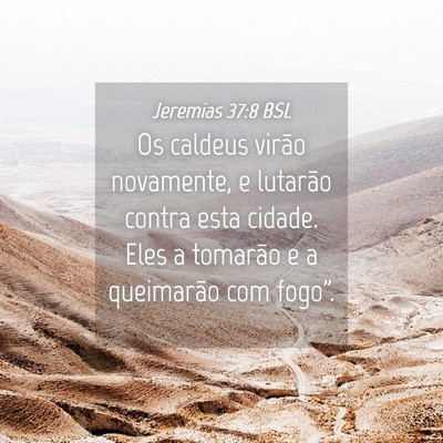Picture 04 - Jeremias 37:8 BSL - Os caldeus virão novamente, e lutarão contra - Bible Verse Picture