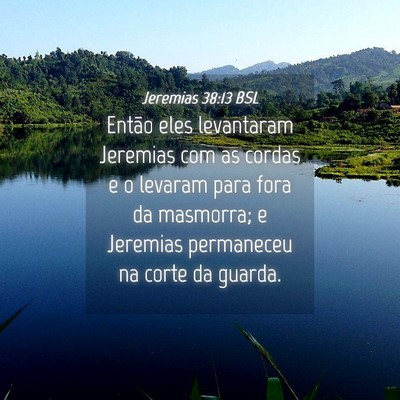 Picture 04 - Jeremias 38:13 BSL - Então eles levantaram Jeremias com as cordas e o - Bible Verse Picture