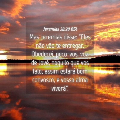Picture 04 - Jeremias 38:20 BSL - Mas Jeremias disse: “Eles não vão te - Bible Verse Picture