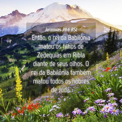 Picture 04 - Jeremias 39:6 BSL - Então, o rei da Babilônia matou os filhos de - Bible Verse Picture