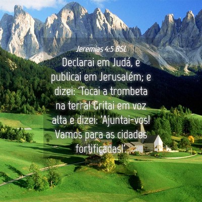 Picture 04 - Jeremias 4:5 BSL - Declarai em Judá, e publicai em Jerusalém; e - Bible Verse Picture