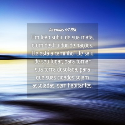Picture 04 - Jeremias 4:7 BSL - Um leão subiu de sua mata, e um destruidor de - Bible Verse Picture