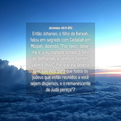 Picture 04 - Jeremias 40:15 BSL - Então Johanan, o filho de Kareah, falou em - Bible Verse Picture
