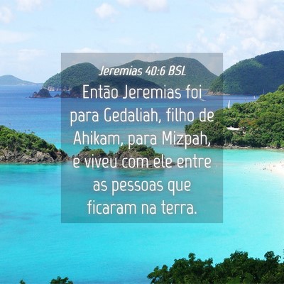 Picture 04 - Jeremias 40:6 BSL - Então Jeremias foi para Gedaliah, filho de - Bible Verse Picture