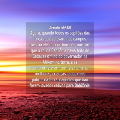 Picture 04 - Jeremias 40:7 BSL - Agora, quando todos os capitães das forças que - Bible Verse Picture