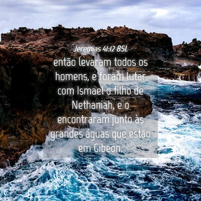 Picture 04 - Jeremias 41:12 BSL - então levaram todos os homens, e foram lutar com - Bible Verse Picture