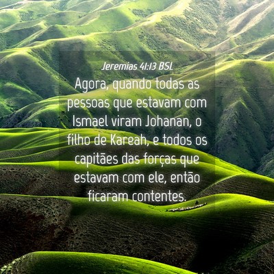 Picture 04 - Jeremias 41:13 BSL - Agora, quando todas as pessoas que estavam com - Bible Verse Picture
